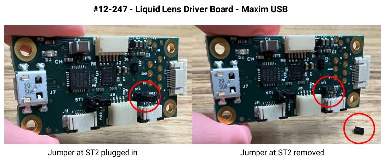 When using #12-247 with a Corning® Varioptic® A39Nx series lens, the jumper at ST2 must be removed to ensure optimal performance and product lifetime. Please contact us for updated user manuals with more information.